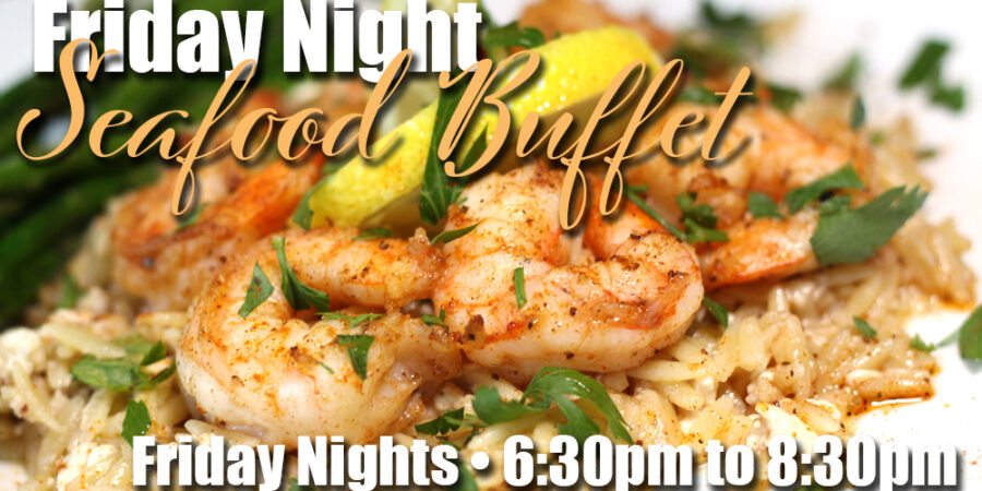 Friday Night Seafood Buffet