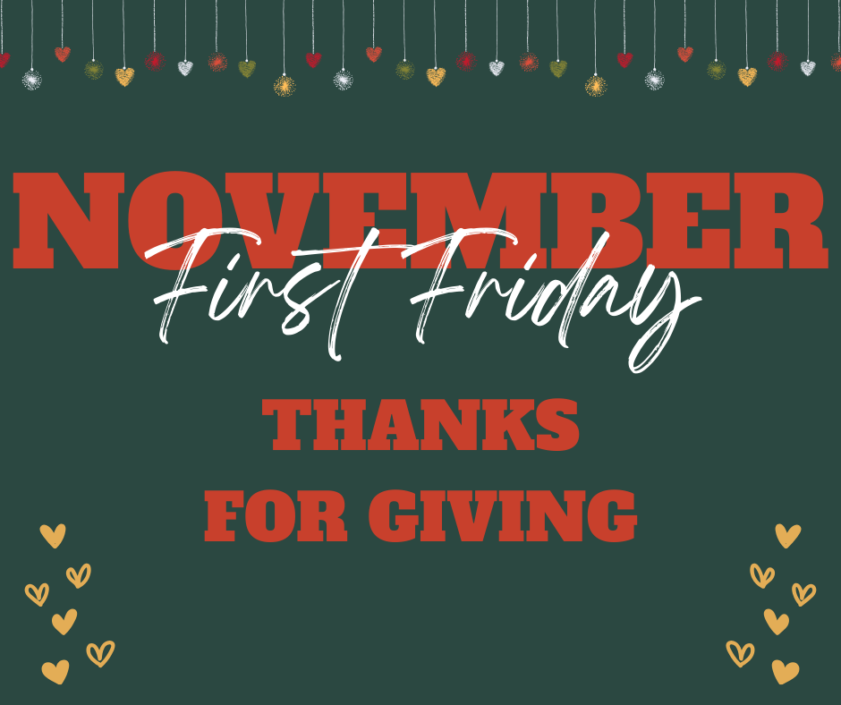 November First Friday: Thanks for Giving