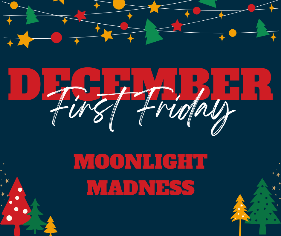 December First Friday: Moonlight Madness