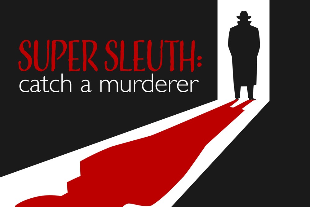 Super Sleuth: Catch a Murderer