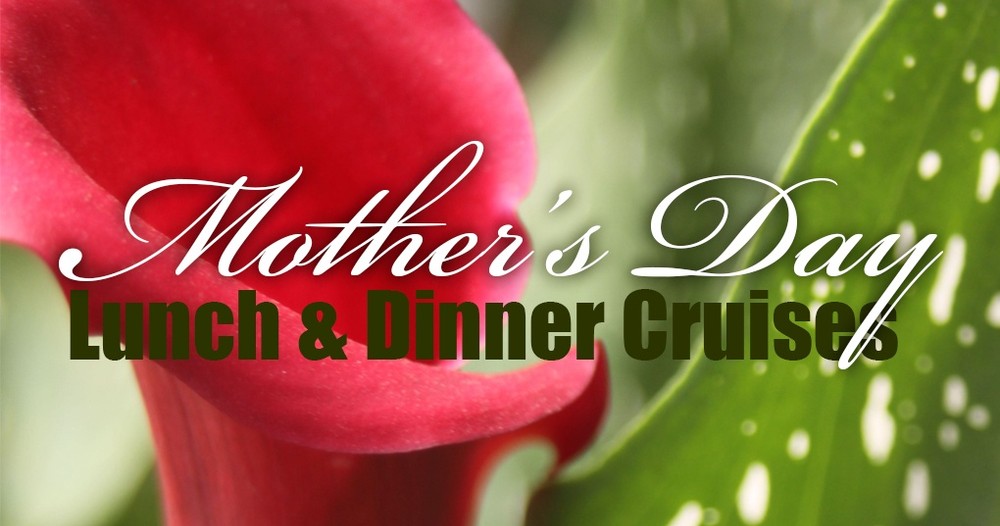 Mother’s Day Dinner Cruise