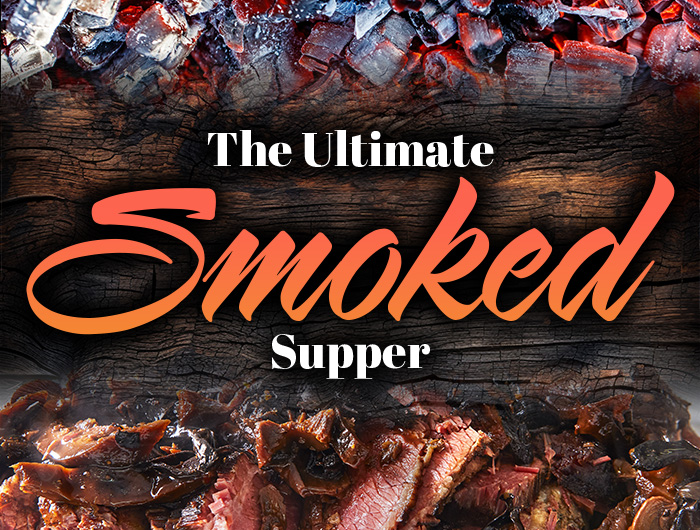 The Ultimate Smoked Supper